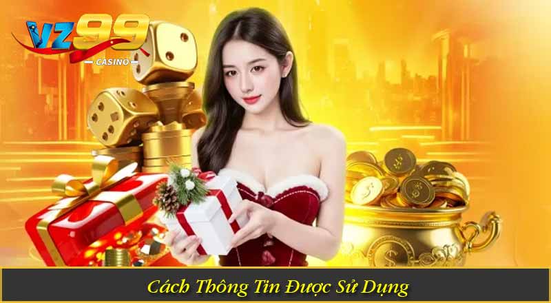 Chính Sách Bảo Mật 3 Cách Thông Tin Được Sử Dụng