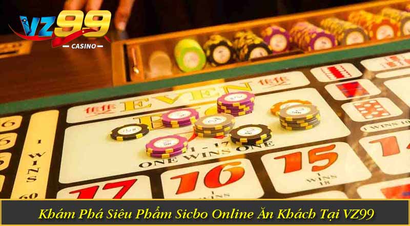 Sicbo Online – Game Đỉnh VZ99 Với Hơn 1 Triệu Người Chơi 1 Khám Phá Siêu Phẩm Sicbo Online Ăn Khách Tại VZ99