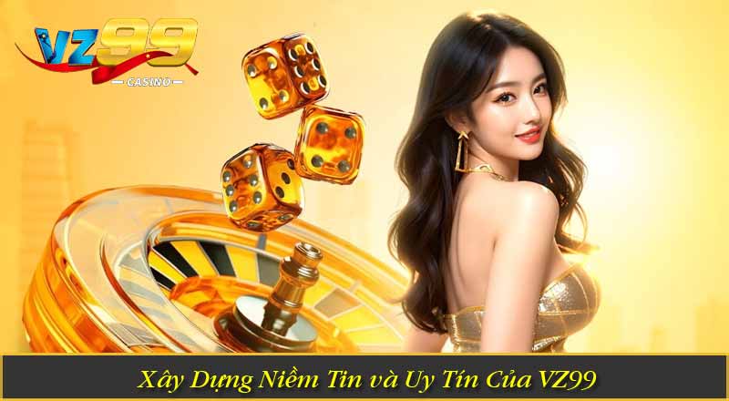 Chính Sách Bảo Mật 2 Xây Dựng Niềm Tin và Uy Tín Của VZ99